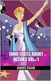 1000 Facts About Actors Vol 1