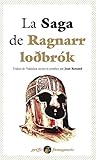 La Saga De Ragnarr Lodbrok : Suivi Du Dit Des Fils De Ragnarr Et Du Chant De Kraka