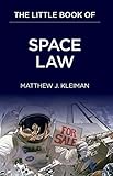 The Little Book Of Space Law Aba Little Books Series English Edition