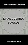 The Cuttermans Guide To Maneuvering Boards English Edition