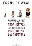 Sommes Nous Trop %C2%AB B%C3%AAtes %C2%BB Pour Comprendre L'intelligence Des Animaux 