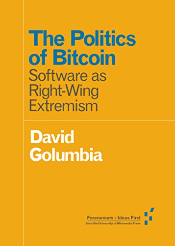 The Politics of Bitcoin (By: David Golumbia) cover