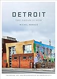 Detroit The Dream Is Now The Design Art And Resurgence Of An American City English Edition