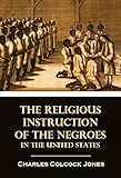 The Religious Instruction Of The Negroes In The United States 1842 English Edition