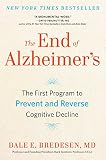The End Of Alzheimers The First Program To Prevent And Reverse Cognitive Decline