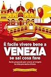  Facile Vivere Bene A Venezia Se Sai Cosa Fare Enewton Manuali E Guide Italian Edition