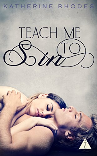 Teach Me to Sin (By: Katherine Rhodes) cover
