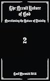 The Occult Nature Of God Questioning The Nature Of Divinity English Edition