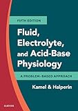 Fluid Electrolyte And Acidbase Physiology Ebook A Problembased Approach English Edition