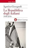 La Repubblica Degli Italiani 19462016 Italian Edition