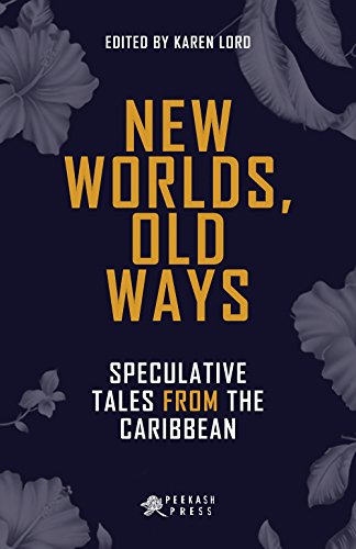 New Worlds, Old Ways: Speculative Tales from the Caribbean book cover