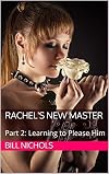 Rachel's New Master: Part 2: Learning to Please Him