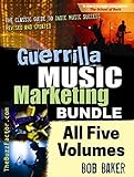 Guerrilla Music Marketing Bundle Volumes 15 201 Selfpromotion Ideas For Songwriters Musicians Bands Guerrilla Music Marketing Series Book 6 English Edition