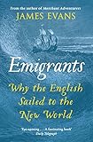 Emigrants Why The English Sailed To The New World English Edition