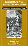 Giambattista Vico Keys To The New Science Translations Commentaries And Essays