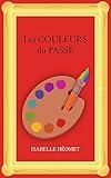Les Couleurs Du Pass%C3%A9