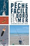 P%C3%AAche Facile En Bord De Mer : 40 Poissons, Bas De Ligne Et Noeuds