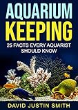 Aquarium Keeping 25 Facts Every Aquarist Should Knowaquarium Hobbyist Aquarium Hobbyist Advice Freshwater Aquarium Fish Hobbyist Tropical Aquarium Hobbyist Aquarium Keeping English Edition