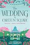 The Wedding in Carlton Square: A gorgeously heartwarming romance and one of the top summer holiday reads for women (The Carlton Square Series, Book 1)
