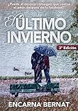 El Ltimo Invierno Una Historia De Amor Y Superacin Marcada Por La Tragedia Novela Romntica Novedades Spanish Edition
