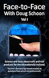 Facetoface With Doug Schoon Volume I Science And Facts About Nailsnail Products For The Educationally Inclined English Edition