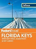 Fodors In Focus Florida Keys With Key West Marathon Key Largo Travel Guide Book 5 English Edition