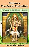 Bhairava The God Of Protection An Expedient To Lord Bairavars Blessings English Edition