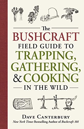 The Bushcraft Field Guide to Trapping, Gathering, and Cooking in the Wild book cover
