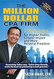The Million Dollar Cpa Firm 7 Principles For Higher Profits Greater Impact And More Personal Freedom English Edition