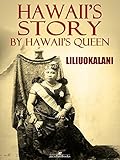 Hawaiis Story By Hawaiis Queen English Edition