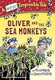 Oliver And The Sea Monkeys A Notsoimpossible Tale English Edition