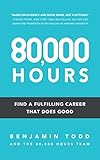 80000 Hours Find A Fulfilling Career That Does Good English Edition