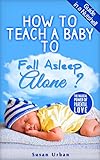 How To Teach A Baby To Fall Asleep Alone English Edition