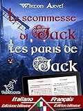 Le Scommesse Di Jackles Paris De Jack Bilingue Con Testo A Fronte Bilingue Avec Le Texte Parallleitalianofranceseitalienfranais Dual Language Easy Reader Vol 60 Italian Edition