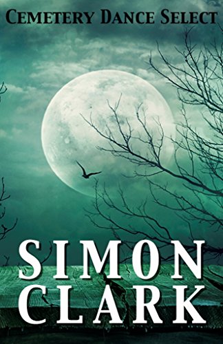 Cemetery Dance Select: Simon Clark book cover
