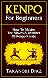 Kenpo For Beginners How To Master The Moves Mindset Of Kenpo Karate Kenpo Jeet Kune Do Mma Kempo Karate English Edition