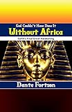 God Couldnt Have Done It Without Africa Earths Final Great Awakening English Edition