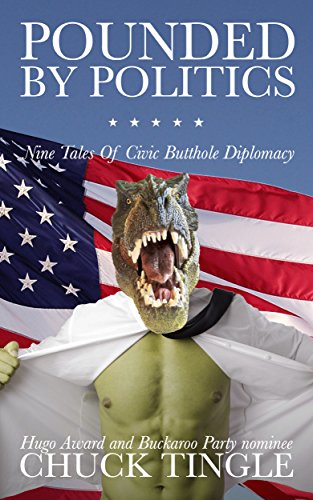 Pounded By Politics: Nine Tales Of Civic Butthole Diplomacy book cover