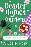 Deader Homes And Gardens Southern Ghost Hunter Mysteries Book 4 English Edition