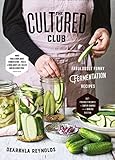 The Cultured Club Fabulous Funky Fermentation Recipes English Edition