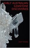 Early Australian Gemstone Discoveries Australian Gemstones Series Book 1 English Edition