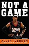 Allen Iverson Not A Game Lascension Et La Chute Dune Icne