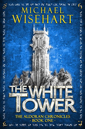 The White Tower (The Aldoran Chronicles: Book 1) book cover