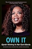 Own It Oprah Winfrey In Her Own Words In Their Own Words English Edition
