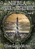 Niebla Y El Seor De Los Cristales Rotos Volumen 2 Spanish Edition