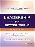 Leadership For A Better World Understanding The Social Change Model Of Leadership Development English Edition
