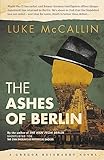 The Ashes Of Berlin The Divided City A Gregor Reinhardt Novel Book 3 English Edition