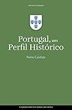Portugal Um Perfil Histrico Ensaios Da Fundaao Livro 69 Portuguese Edition