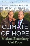 Climate Of Hope How Cities Businesses And Citizens Can Save The Planet English Edition