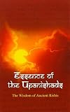Essence Of The Upanishads The Wisdom Of The Ancient Rishis